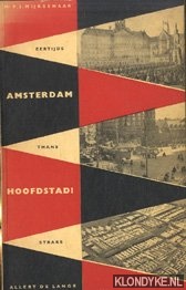 Mijksenaar, P.J. - Amsterdam hoofdstad ! Eertijds thans straks
