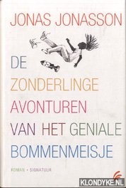 Jonasson, Jonas - De zonderlinge avonturen van het geniale bommenmeisje