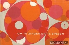 Lange, Wolf - Om te zingen en te spelen 1. Materiaal voor de muzikale vorming op: muziekscholen, opleidingsscholen voor onderwijzer(s)essen en opleidingsscholen voor kleuterleidsters