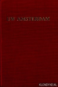 Elenbaas-Bunschoten, E.W.A. en anderen - Uw Amsterdam. Jubileumboek ter gelegenheid van het 40jarig bestaan
