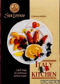 Lorenzo, San - Italy in the kitchen. A full range of traditional Italian recipes