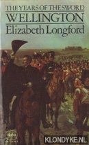 Longford, Elizabeth - Wellington. The years of the sword