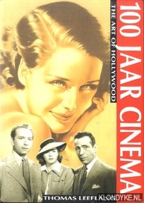 Leeflang, Thomas - 100 Jaar cinema. The art of Hollywood