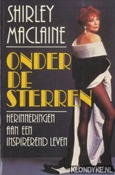 Maclaine, Shirley - Onder de sterren. Herinneringen aan een inspirerend leven