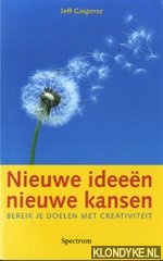 Gaspersz, Jeff - Nieuwe ideeen nieuwe kansen. Bereik je doelen met creativiteit