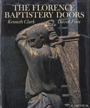 Clark, Kenneth & David Finn - The Florence baptistery doors
