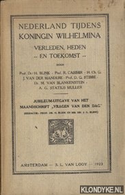 Blink, Prof. Dr. Hendrik & Prof. R. Casimir & H. Ch. G. J. van der Mandere - Nederland tijdens koningin Wilhelmina. Verleden, heden en toekomst