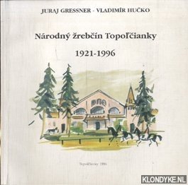 Gressner, Juraj & Vladimir Hucko - Narodny Zrebcin Topolcianky 1921-1996 (The national Stud-Farn Topolcianky)