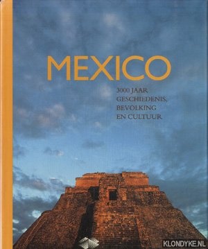 Devisscher, Hans - Mexico. 3000 jaar geschiedenis, bevolking en cultuur