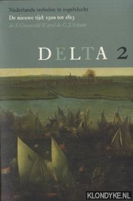 Groenveld, S. & Schutte, G.J. - Nederlands verleden in vogelvlucht: De nieuwe tijd: 1500 tit 1813