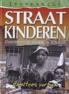 Hynson, Colin - Levensecht. Straatkinderen. Overleven op straat in Brazilie. Hamiltons verhaal