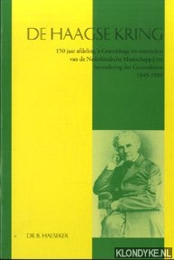 Haeseker, Dr. B. - De Haagse Kring. 150 jaar afdeling 's-Gravenhage en omstreken van de Nederlandsche Maatschappij tot bevordering der Geneeskunst 1849-1999