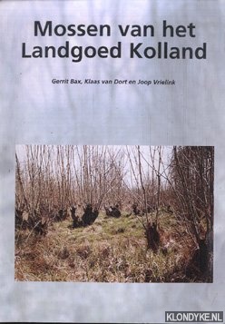 Bax, Gerrit & Dort, Klaas van & Vrielink, Joop - Mossen van het landgoed Kolland