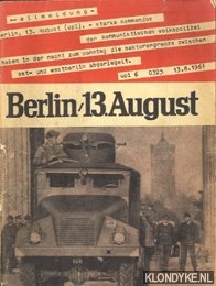 Diverse auteurs - Berlin 13. August. Sperrmassnahmen gegen Recht und Menschlichkeit