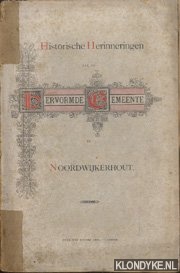Broek, J.J. van den - Historische Herinneringen aan de Hervormde Gemeente Noordwijkerhout