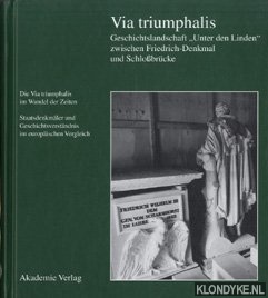 Engel, Helmut & Wolfgang Ribbe - Via triumphalis. Geschichtslandschaft 