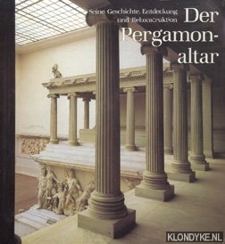 Kunze, Max - Der Pergamonaltar. Seine Geschichte, Entdeckung und Rekonstruktion