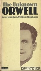 Stansky, Peter & Abrahams, William. - The Unknown Orwell
