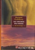 Fredriksson, Marianne - Als vrouwen wijs waren. Beschouwingen
