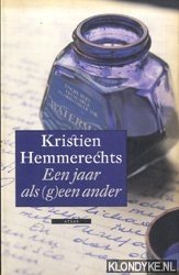 Hemmerechts, Kristien - Een jaar als (g)een ander. Dagboek: 5 februari 2001-15 februari 2002