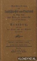 Diverse auteurs - Beschreibung des Lustschlosses und Gartens Sr. Knigl. Hoheit des Prinzen Heinrichs, Bruder des Knigs, zu Reinsberg. Wie auch der Stadt und der Gegend um dieselbe