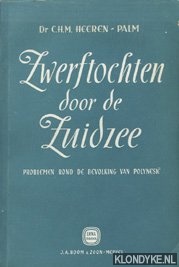 Heeren-Palm, C.H.M. - Zwerftochten door de Zuidzee. Problemen rond de bevolking van Polynesie