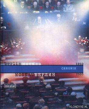 Choroschilow, Pawel & Harten, Jurgen & Sartorius, Joachim & Schuster, Peter-Klaus - Berlin-Moskau. Chronik 1950 - 2000