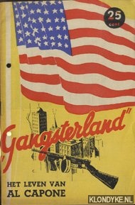 Diverse auteurs - Gangsterland : het leven van Al Capone, gangsterkoning