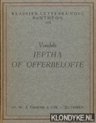 Vondel, Joost van den - Vondels Jeptha of offerbelofte. Treurspel
