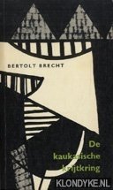 Brecht, Bertolt - De Kaukasische krijtkring