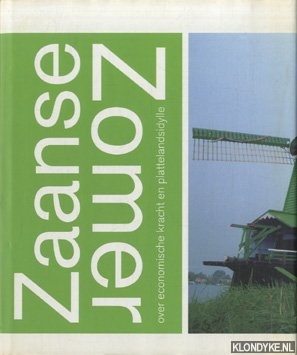 Vuijsje, Herman - Zaanse Zomer. Over Economische Kracht en Plattelandsidylle