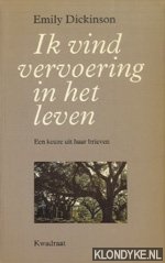 Dickinson, Emily - Ik vind vervoering in het leven. Een keuze uit haar brieven. Vijftig brieven aan haar mentor