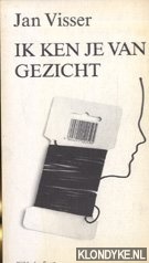 Visser, Jan - Ik ken je van gezicht