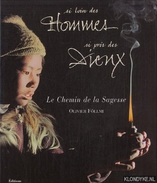 Fllmi, Olivier - Si loin des hommes si prs des dieux. Le Chemin de la Sagesse