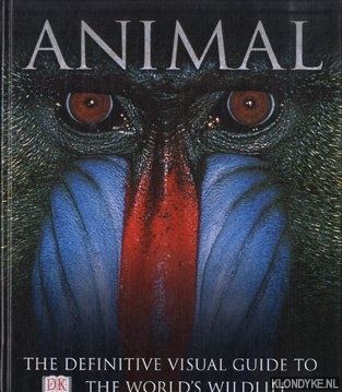 Burnie, David - Animal. The Definitive Visual Guide to the World's Wildlife