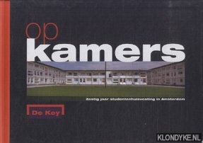 Staal, Gert - Op kamers. Zestig jaar studentenhuisvesting in Amsterdam
