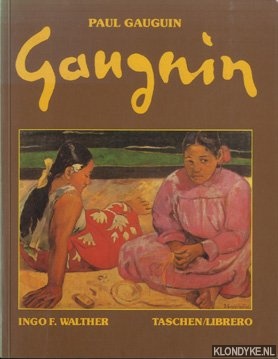 Walther, Ingo F. - Gauguin. 1848 - 1903. Schilderijen van een Verschoppeling