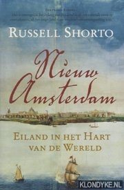 Shorto, Russell - Nieuw-Amsterdam. Eiland in het hart van de wereld
