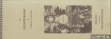 Munnig Schmidt, E. (voorwoord) - De Vechtstroom van Utrecht tot Muiden. Speelreis langs de Vechtstroom