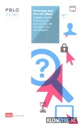 Bommelje, Yvette & Keur, Peter-August - De burger kan het niet alleen. Digitale dienstverlening die past bij digitale vaardigheden van burgers