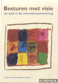 Eerenbeemt, Fred van den & Lie, Yung - Besturen met visie. De stad in de informatiesamenleving