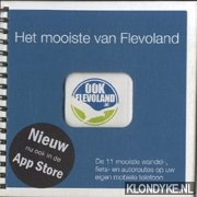 Diverse auteurs - Het mooiste van Flevoland. De 11 mooiste wandel-, fiets- en autoroutes op uw eigen mobiele telefoon