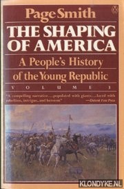 Smith, Page - The shaping of America. A people's history of the young republic - volume 3