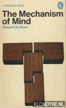 Bono, Edward de - The Mechanism of Mind