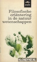 Froe, A. de - e.a. - Filosofische orientering in de natuurwetenschappen