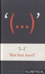 Raay, Rob van (samengesteld door) - Wat heet mooi? Klein filosofisch citatenboek '(. . .)'