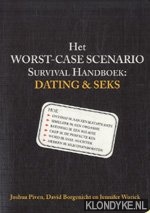 Piven, Joshua & Borgenicht, David & Worick, Jennifer - Het Worst-Case Scenario Survival Handboek: Dating & Sex