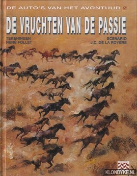 Follet, Rene (tekeningen) & Royere, J.C. de la (scenario) - De auto's van het avontuur 2: De vruchten van de passie