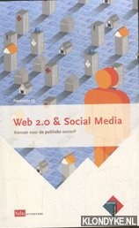 Naghib-Bukman, Sohela - Web 2.0 & Social Media. Kansen voor de publieke sector?