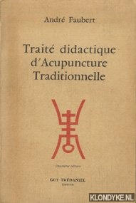 Faubert, Andre - Traite didactique d'Acupuncture Traditionnelle
